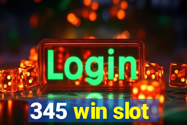 345 win slot